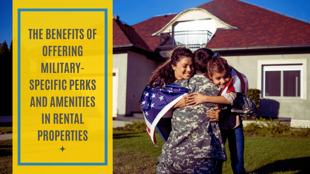 The Benefits of Offering Military-Specific Perks and Amenities in Killeen Rental Properties - Article Banner