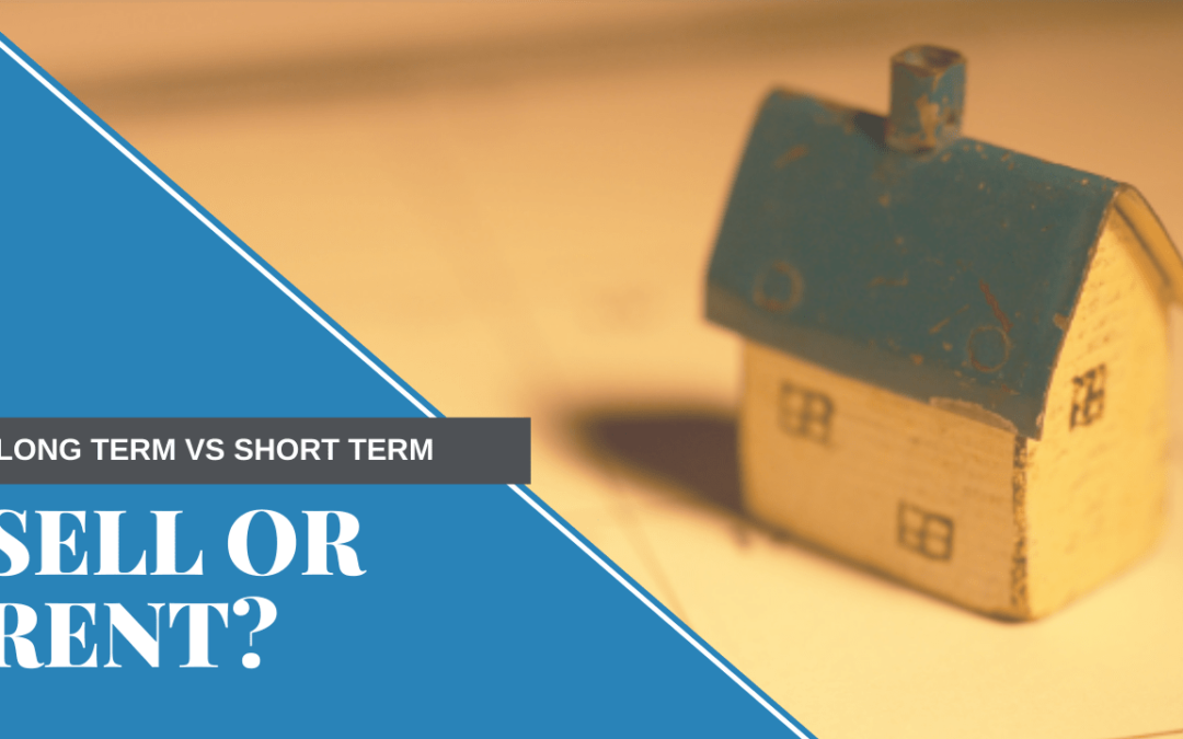 Rent Out Your Killeen House or Sell It – Long Term vs. Short Term Gains