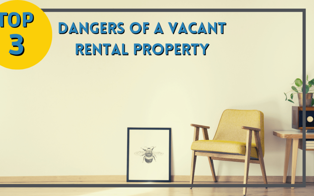 Top 3 Dangers of a Vacant Rental Property in Killeen, TX