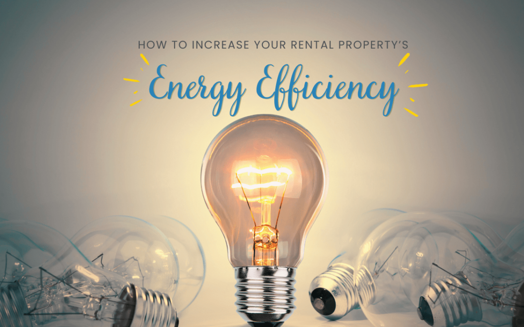 How to Increase Your Killeen Rental Property’s Energy Efficiency