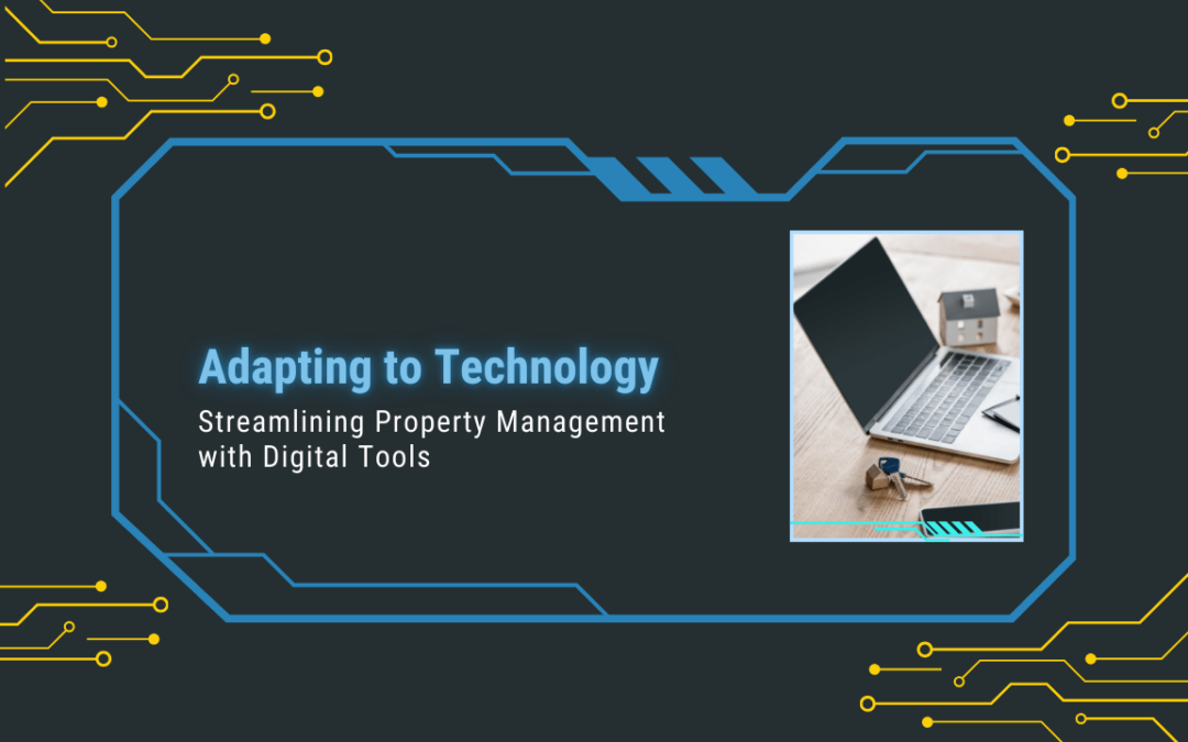 Adapting to Technology: Streamlining Killeen Property Management with Digital Tools