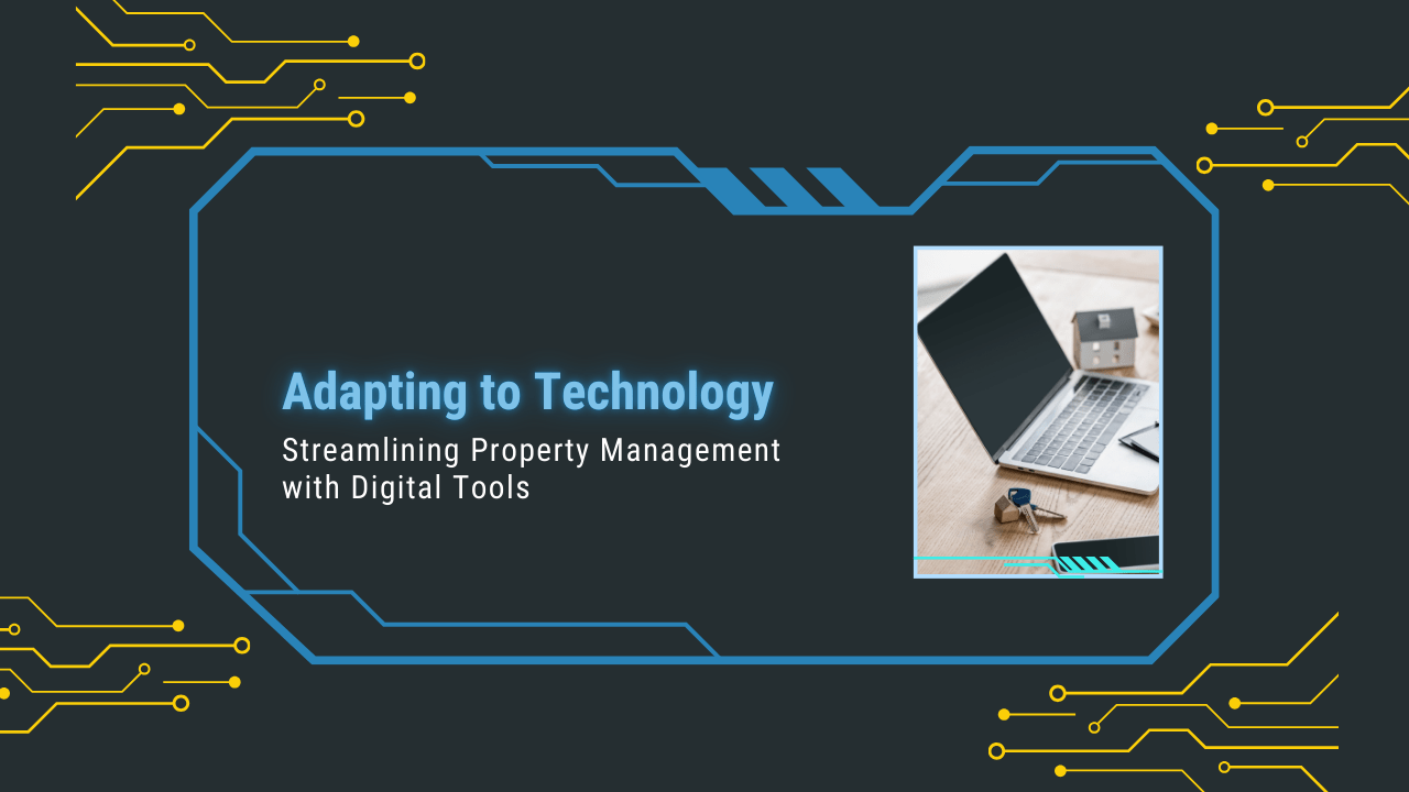 Adapting to Technology: Streamlining Killeen Property Management with Digital Tools