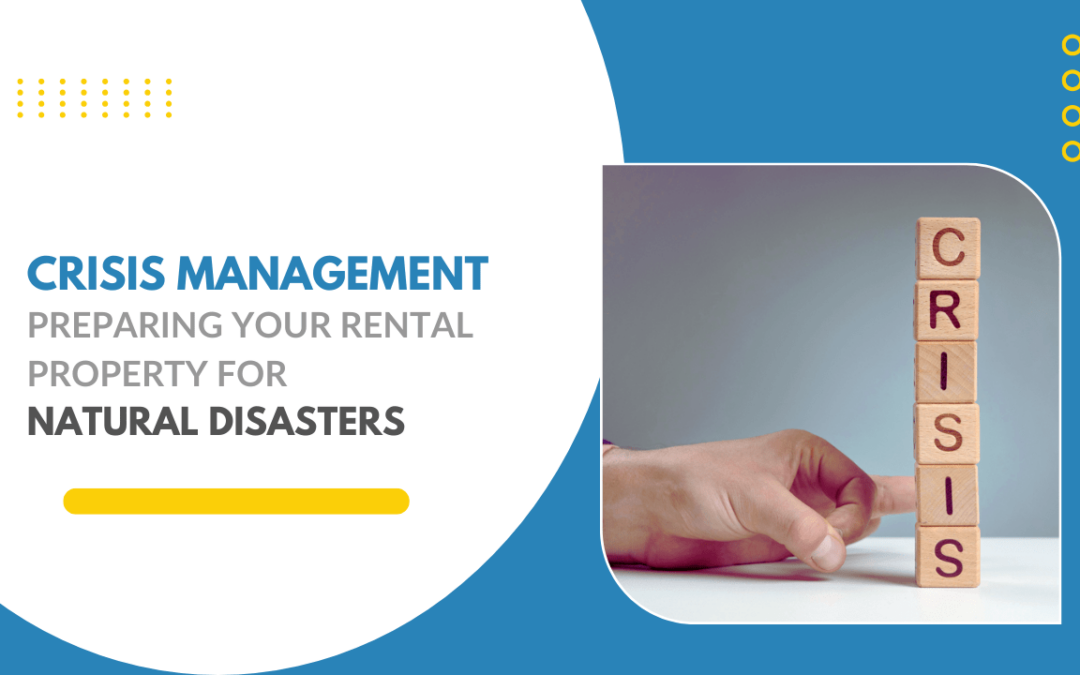 Crisis Management: Preparing Your Killeen Rental Property for Natural Disasters