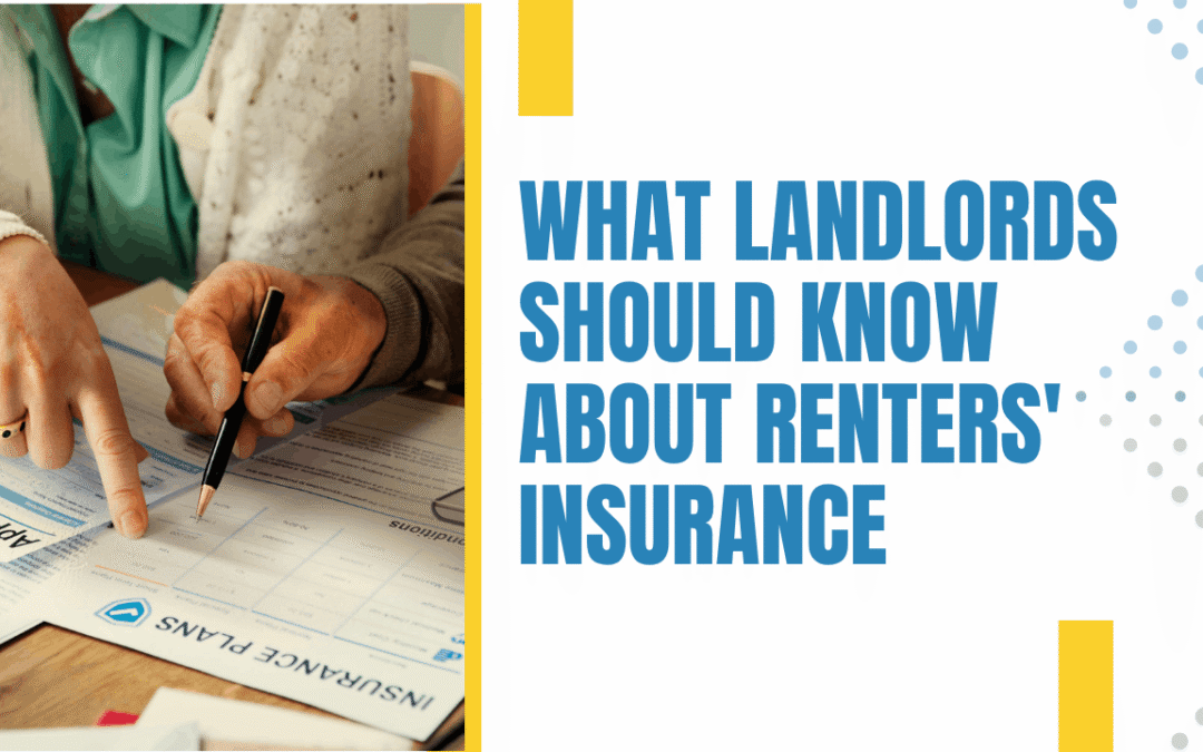 What Killeen Landlords Should Know About Renters’ Insurance