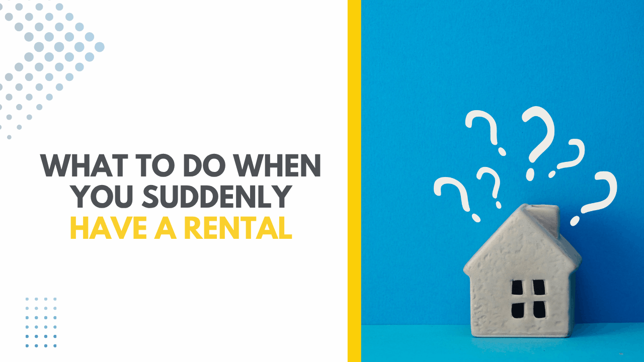 I Didn’t Plan to Be a Landlord in Texas: What to Do When You Suddenly Have a Rental